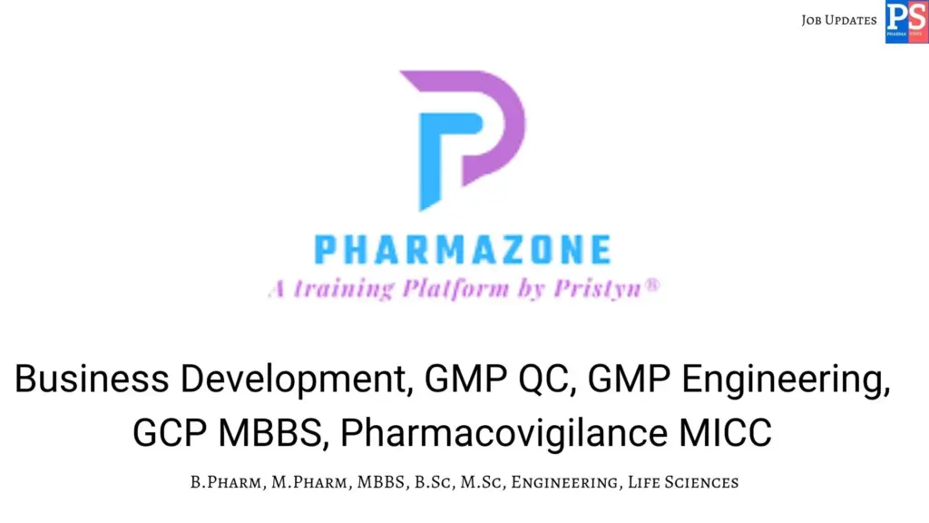Pharmazone Hiring Pharmacovigilance, GMP, GCP & QC