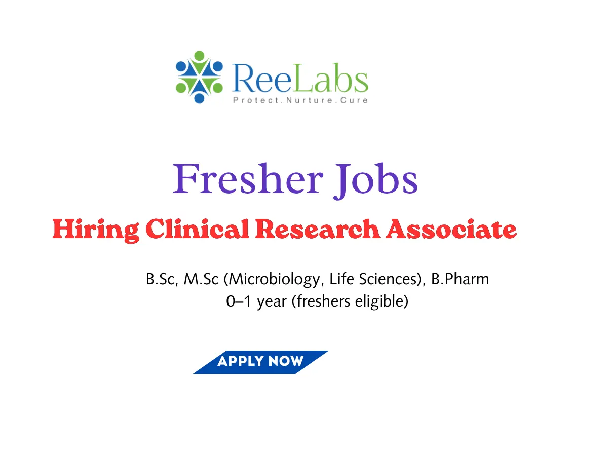 ReeLabs Hiring Freshers as Clinical Research Associate (₹25,000/Month)