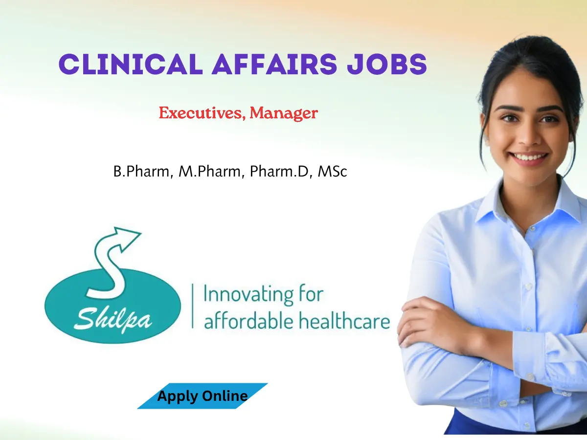 Shilpa Medicare hiring Clinical Affairs professionals
