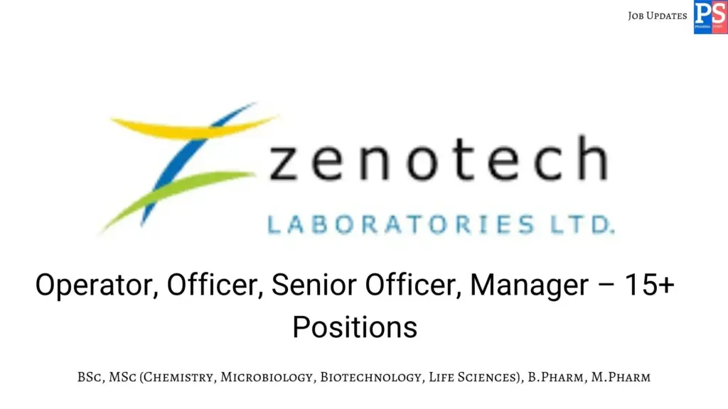 Zenotech Hiring QA, QC, Production & Injectables
