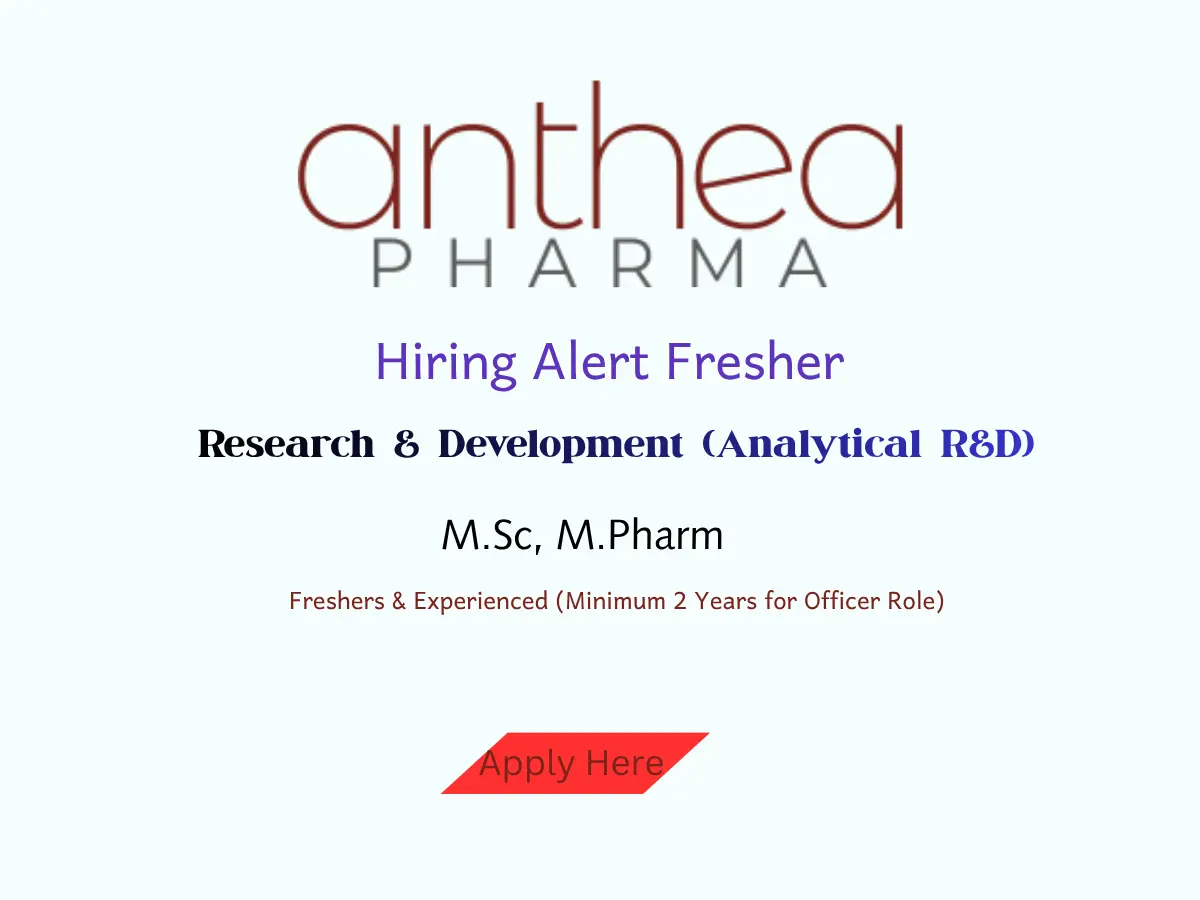 Pharma Jobs, Biotech Jobs, Clinical Research, Pharmacovigilance Jobs 24 Anthea Pharma RD Jobs for Freshers