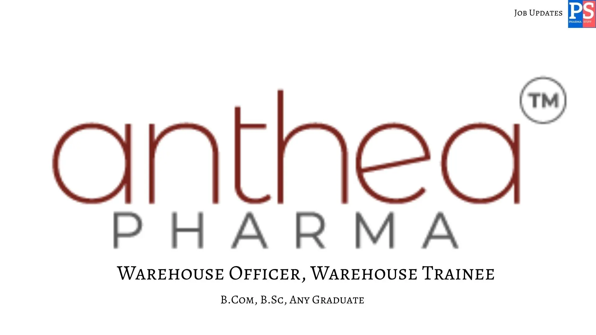 Pharma Jobs, Biotech Jobs, Clinical Research, Pharmacovigilance Jobs 14 Anthea Walk In Warehouse Officer and Trainee