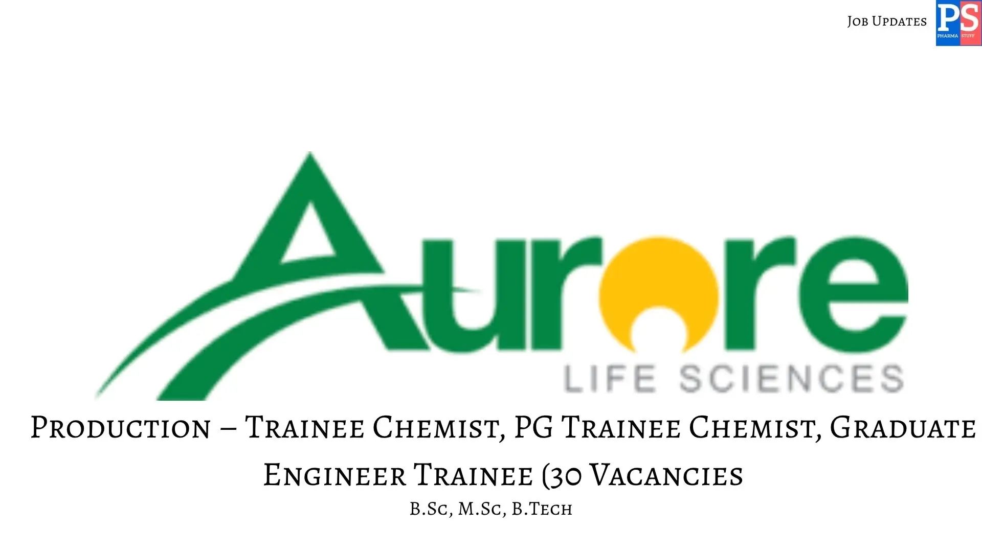 Pharma Jobs, Biotech Jobs, Clinical Research, Pharmacovigilance Jobs 16 Aurore walk in Production Trainees