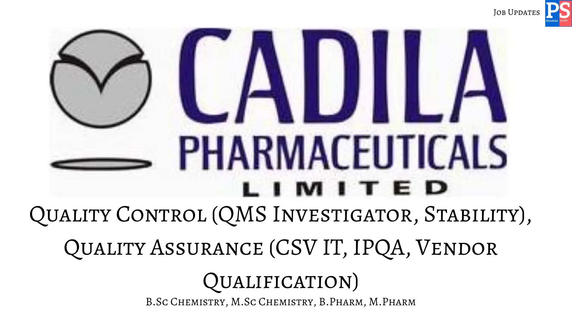 Pharma Jobs, Biotech Jobs, Clinical Research, Pharmacovigilance Jobs 25 Cadila Hiring QA and QC