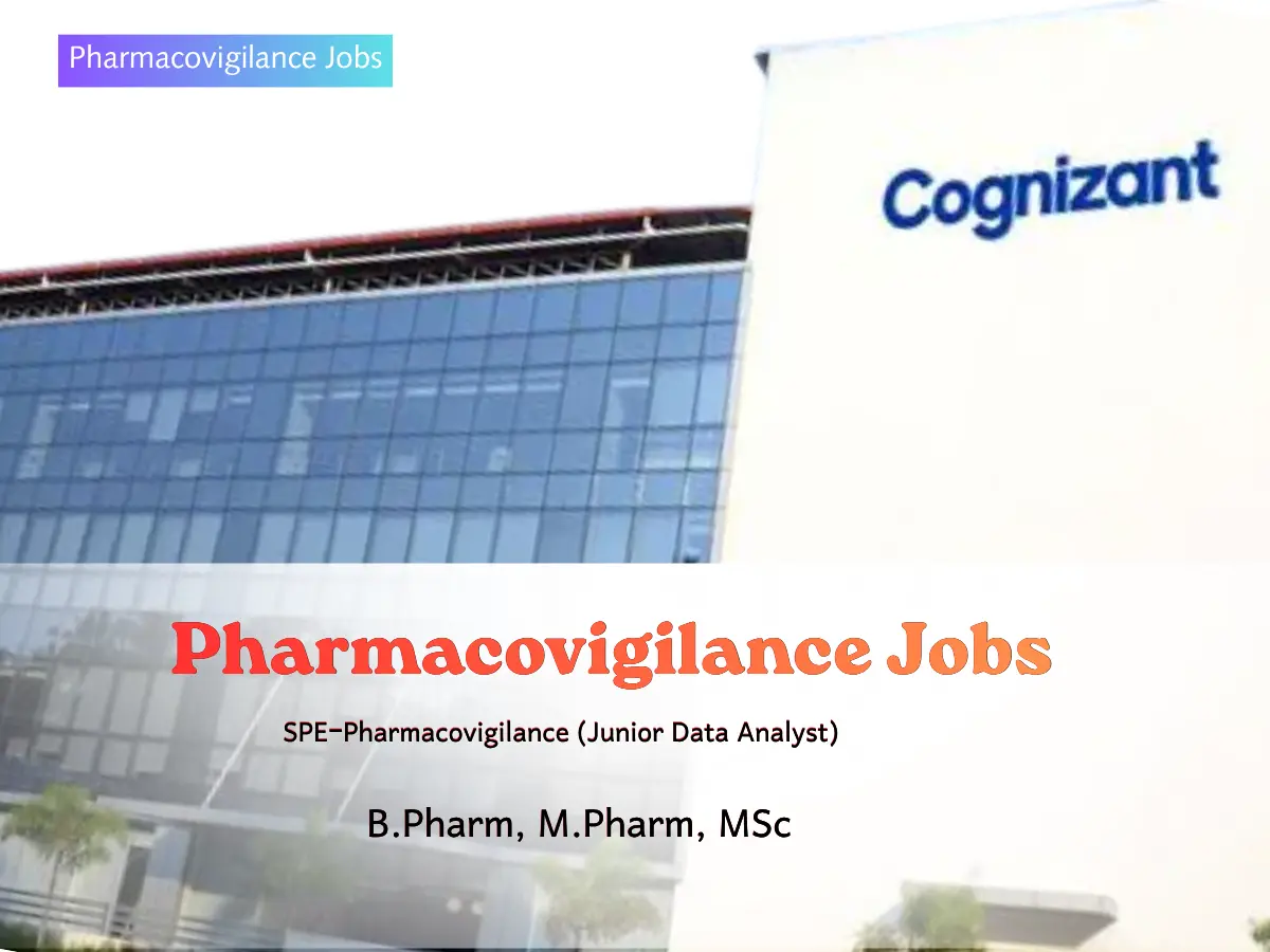 Cognizant Hiring SPE-Pharmacovigilance (Junior Data Analyst) 2 Cognizant Hiring SPE-Pharmacovigilance (Junior Data Analyst)
