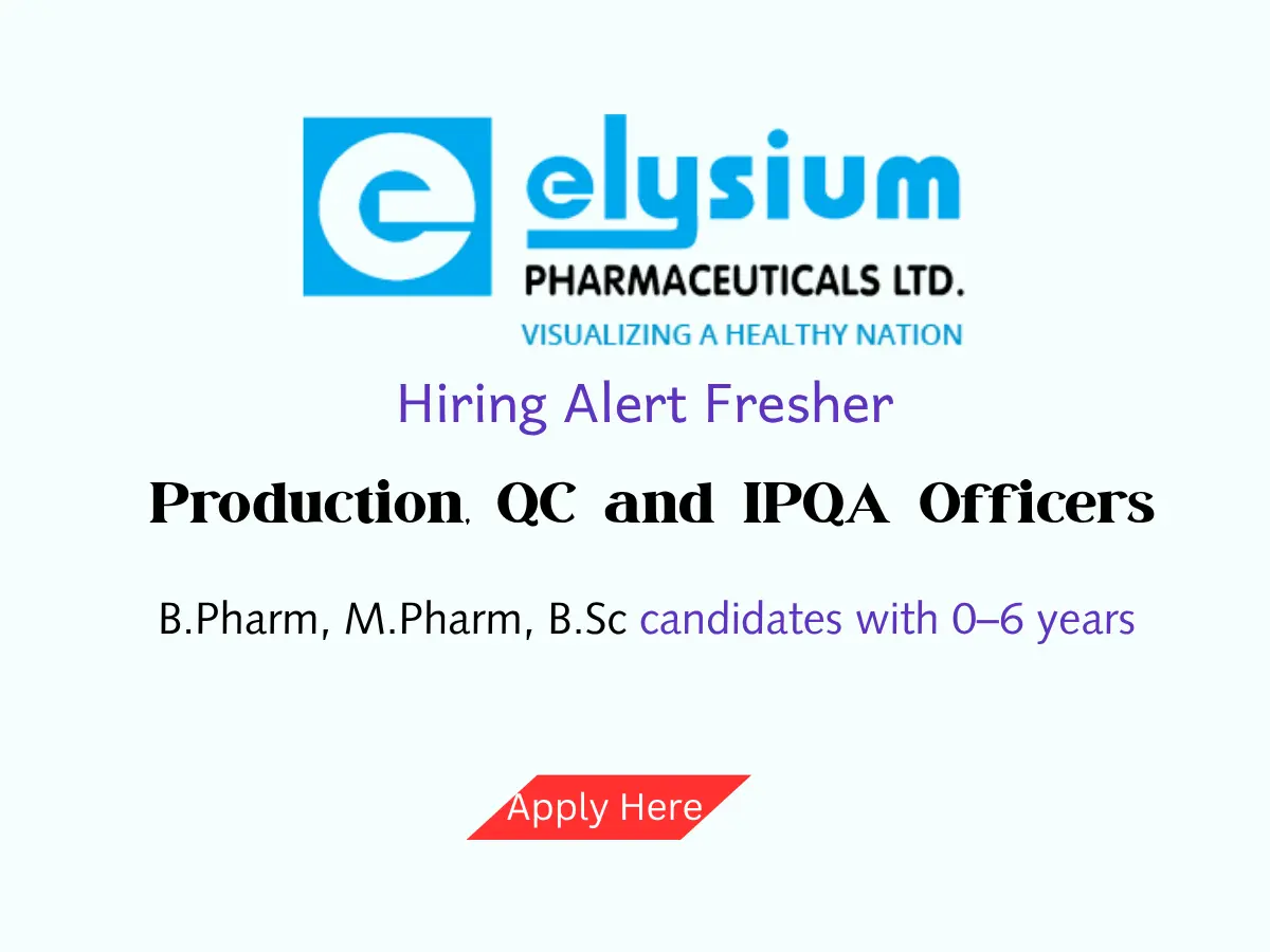 Pharma Jobs, Biotech Jobs, Clinical Research, Pharmacovigilance Jobs 12 Elysium Pharmaceutical Hiring Production QC Officers