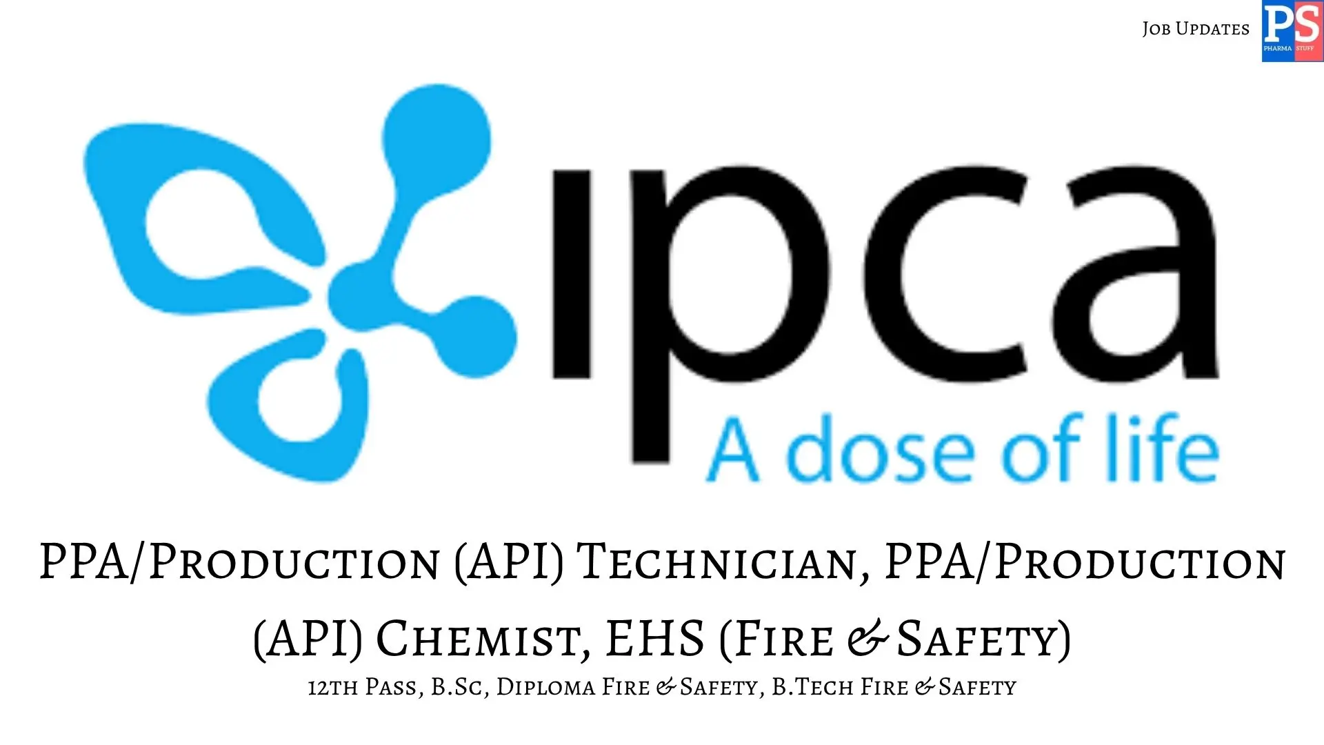 Pharma Jobs, Biotech Jobs, Clinical Research, Pharmacovigilance Jobs 9 IPCA Walk In Production Technician API Chemist and EHS