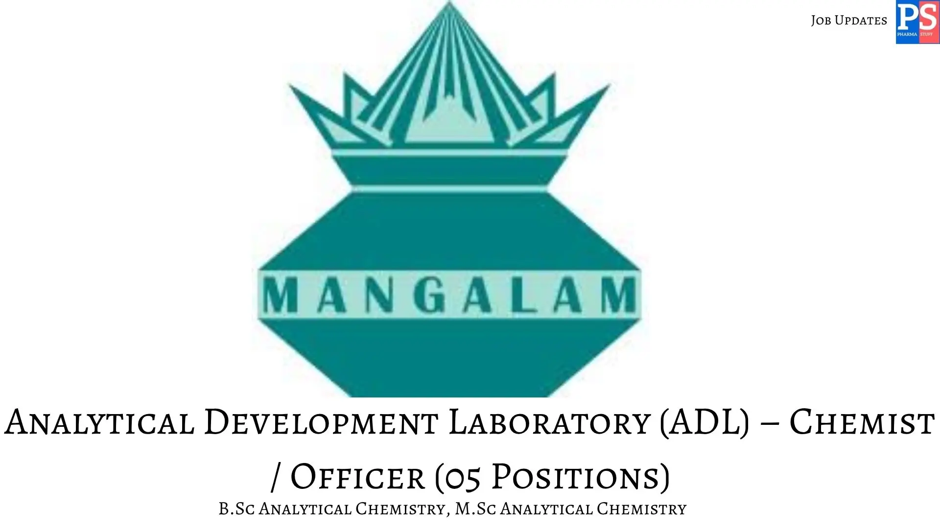 Pharma Jobs, Biotech Jobs, Clinical Research, Pharmacovigilance Jobs 13 Mangalam Hiring ADL ChemistOfficer