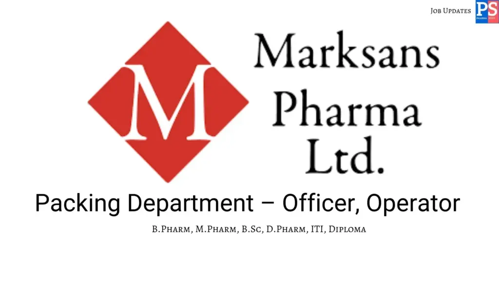 Marksans Hiring Packing Officers & Operators