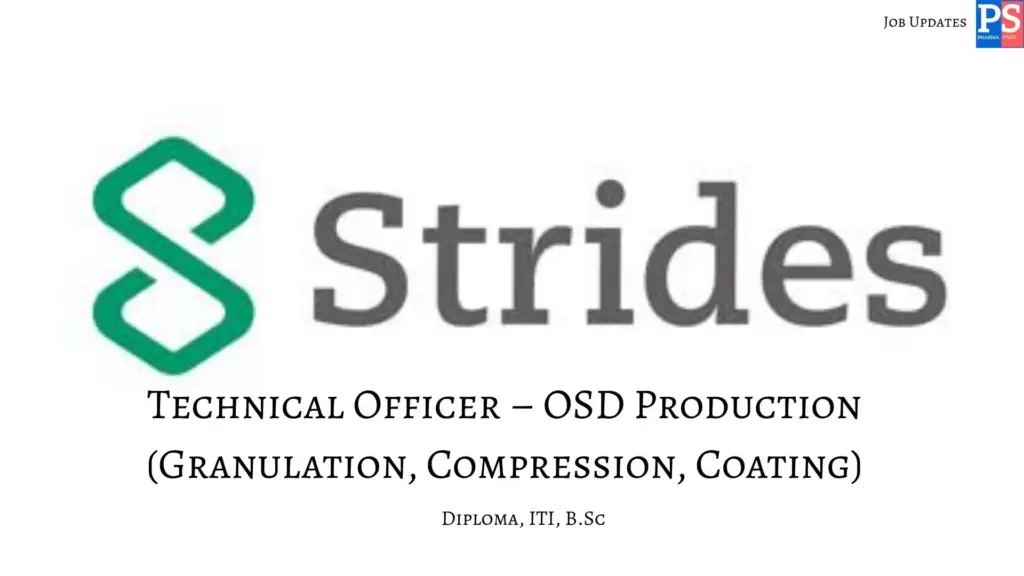 Strides Walk-In Technical Officers for OSD Production